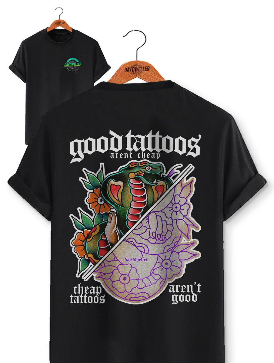 Good Tattoos Aren t Cheap Tee