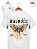 'Burn or Burnout' Tee