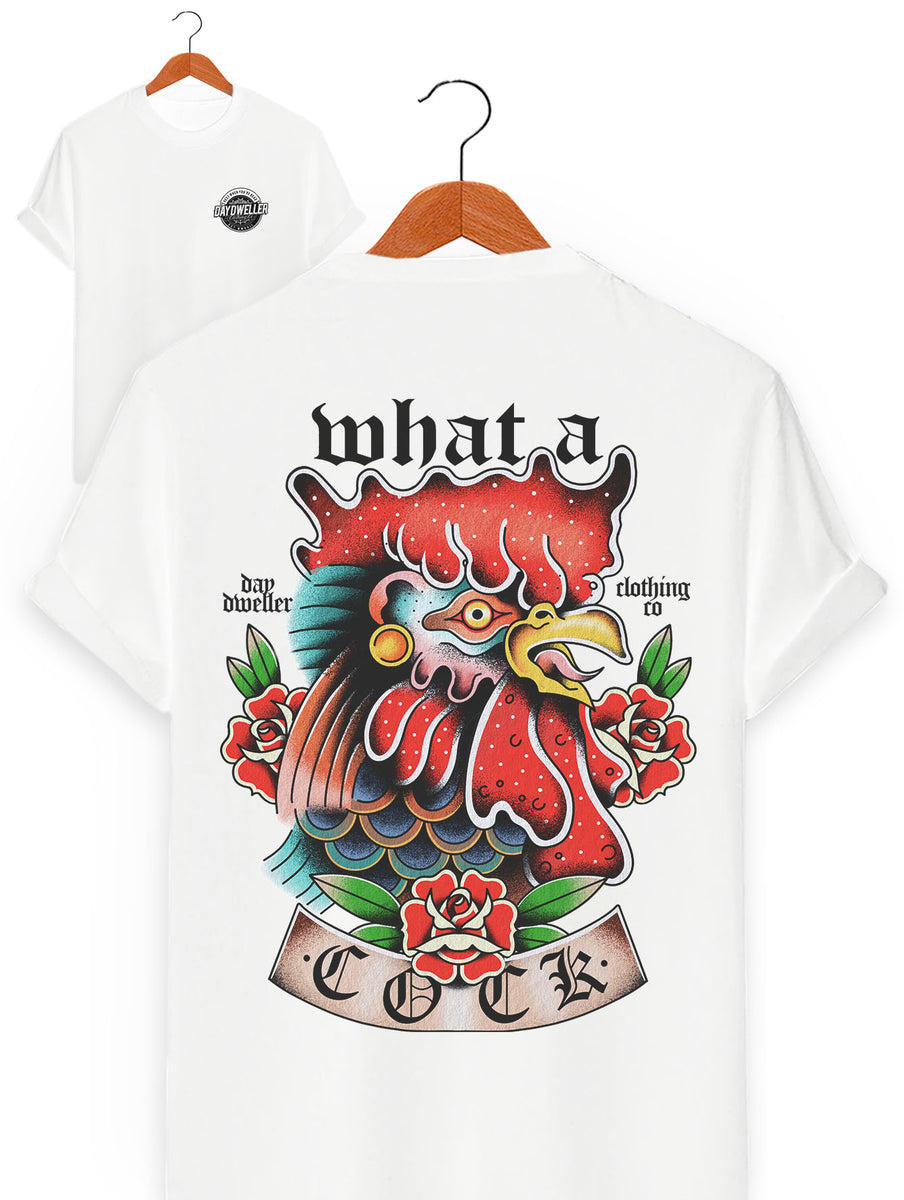 'What A Cock' Tee – Day Dweller